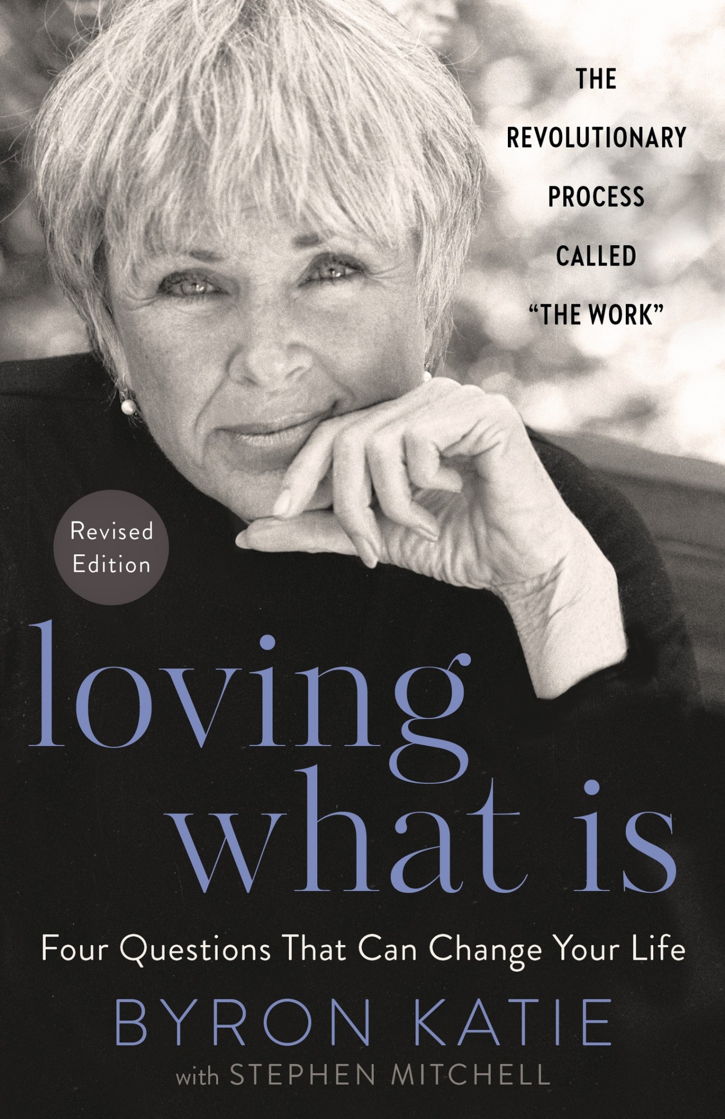 Loving What Is Revised Edition - Byron Katie